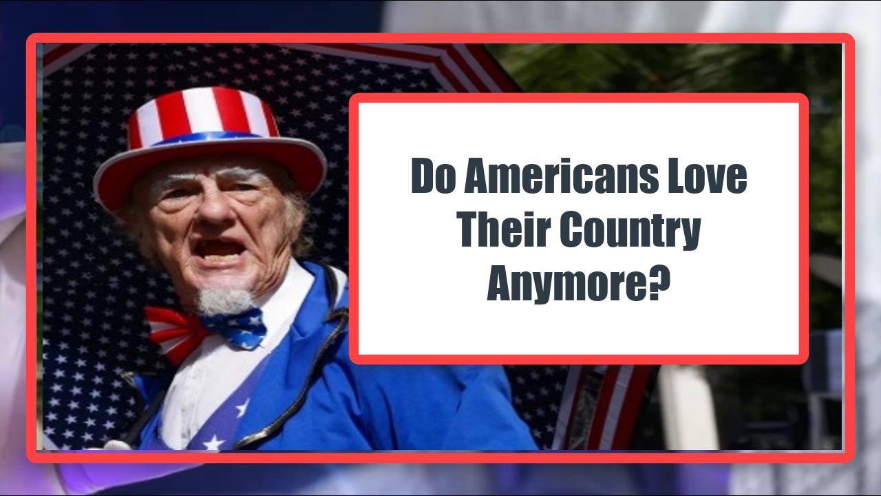 Do Americans Love Their Country Anymore?