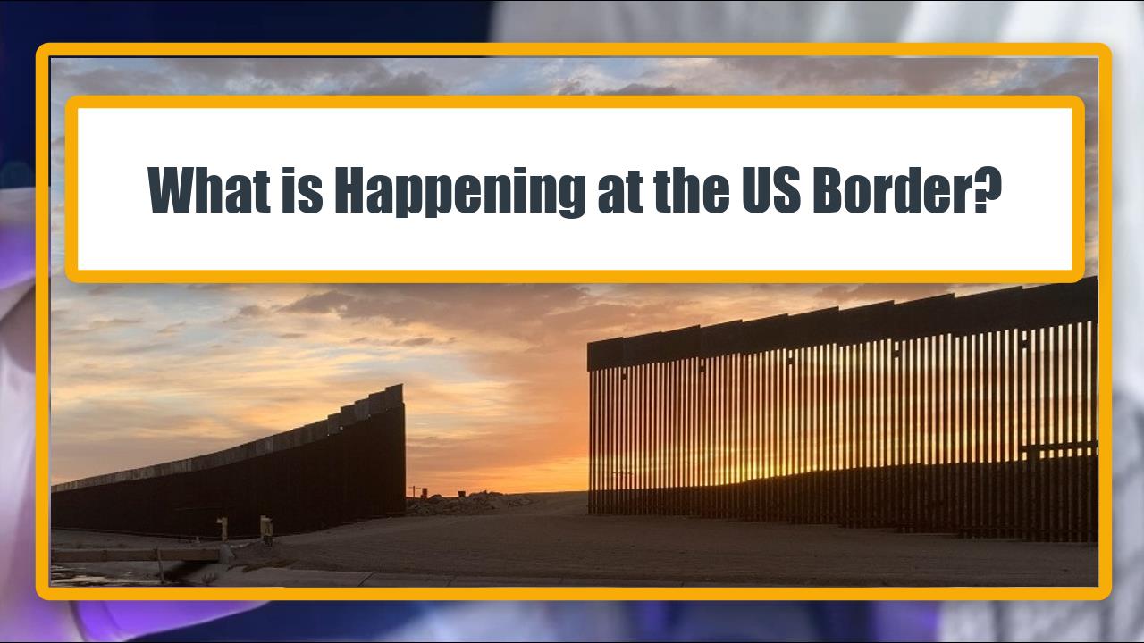 What is Happening at the US Border?