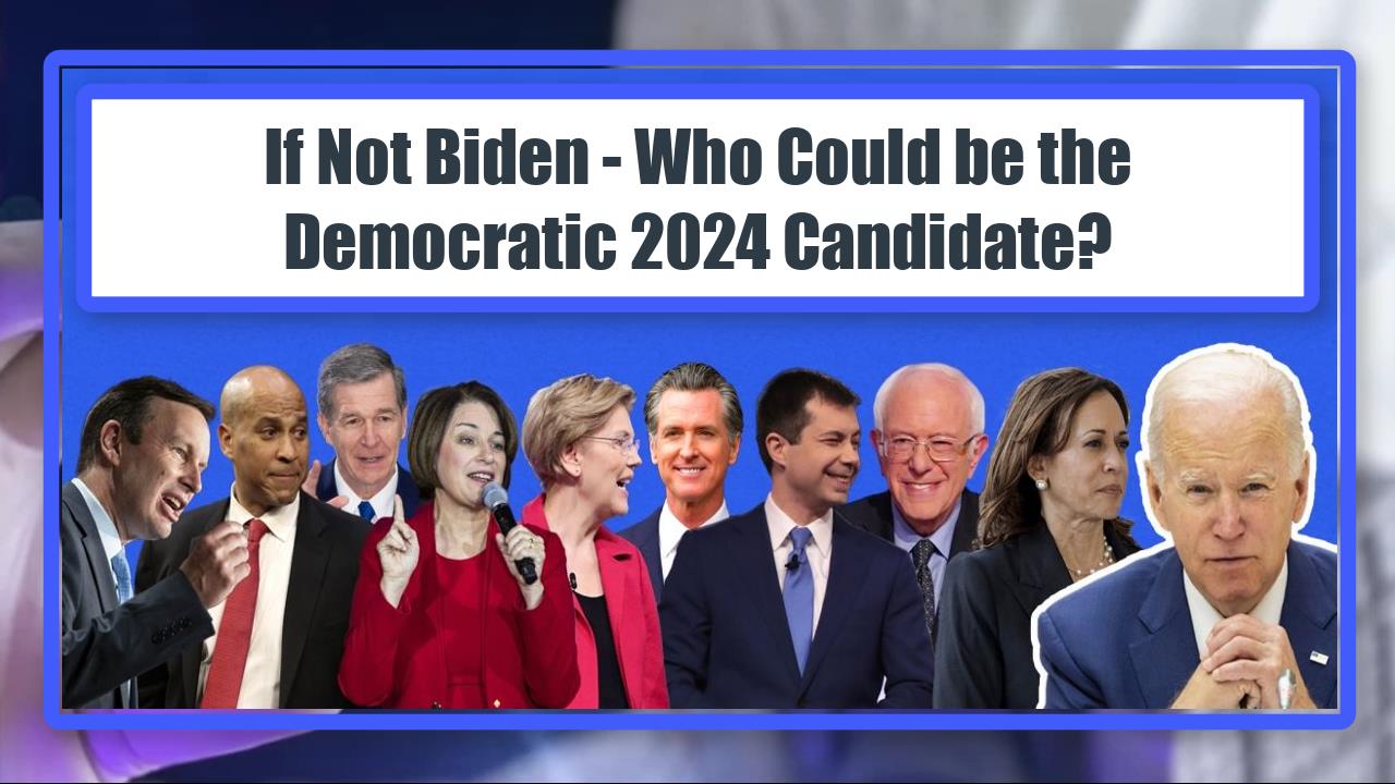 If Not Biden - Who Could be the Democratic 2024 Candidate?