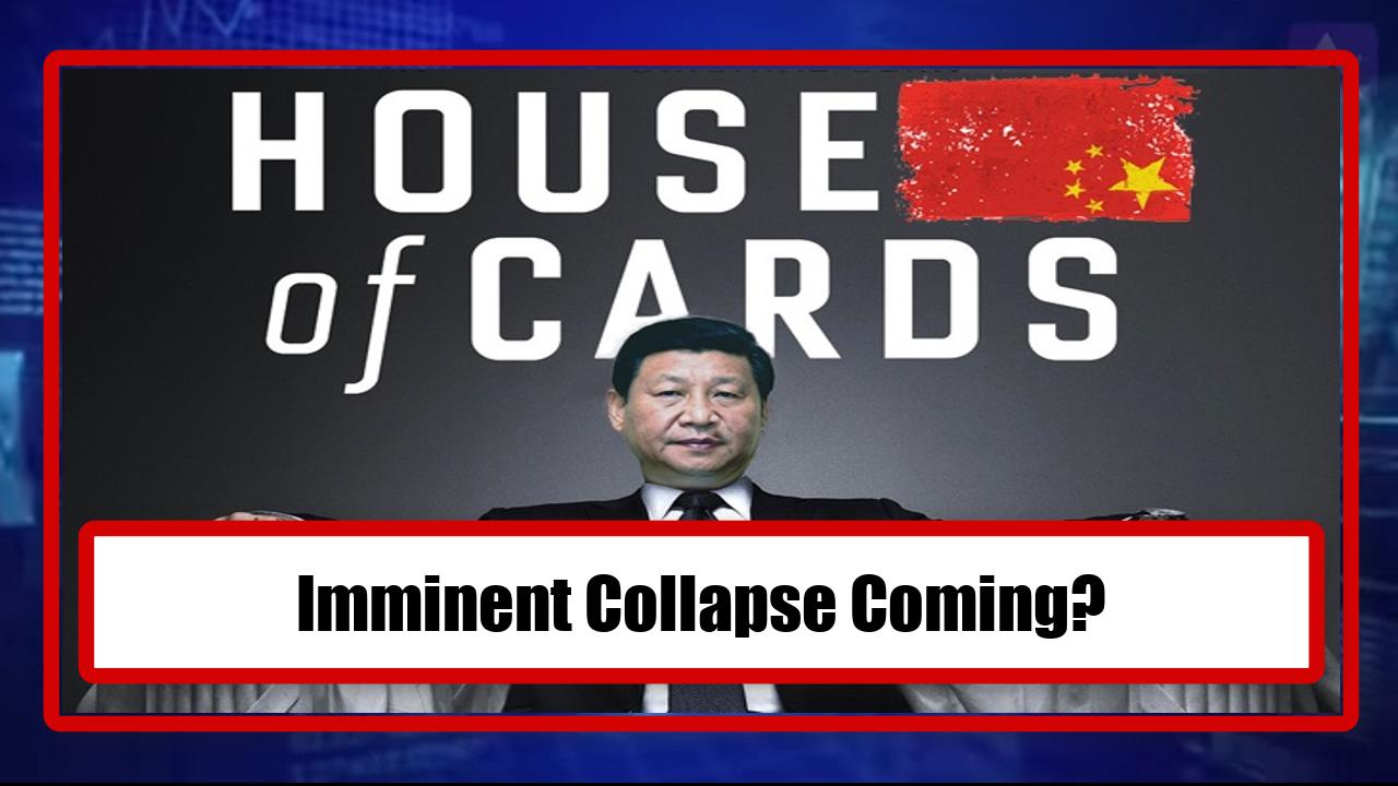 China a House of Cards - Imminent Collapse Coming?