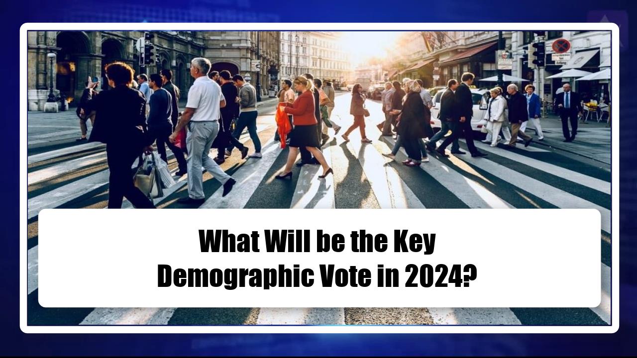 What Will be the Key Demographic Vote in 2024?