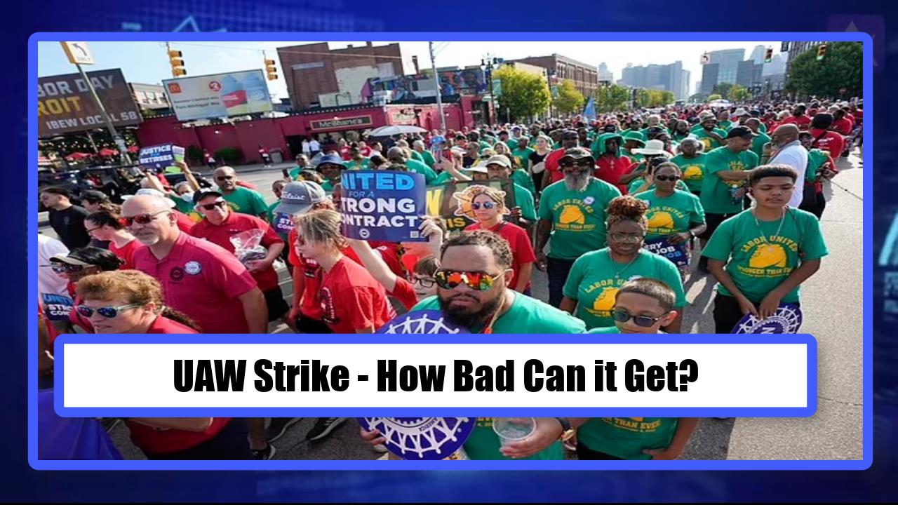 UAW Strike - How Bad Can it Get?