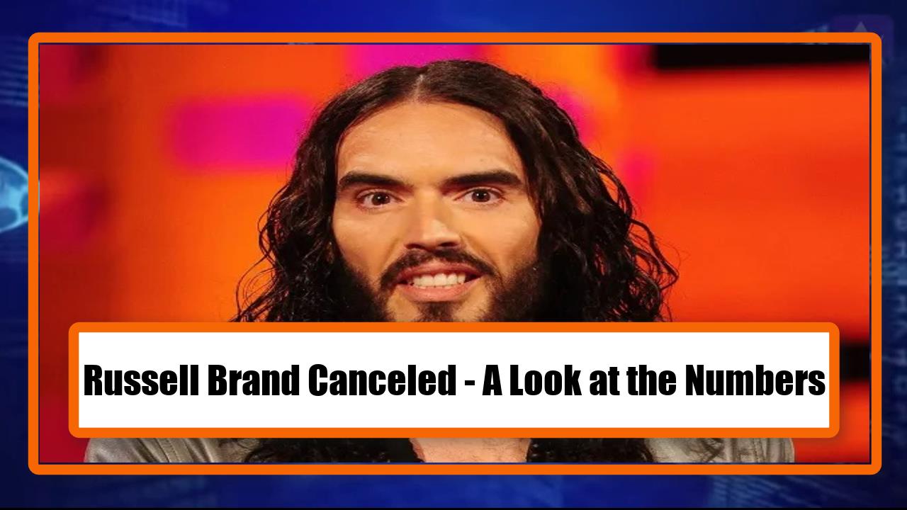 Russell Brand Canceled - A Look at the Numbers