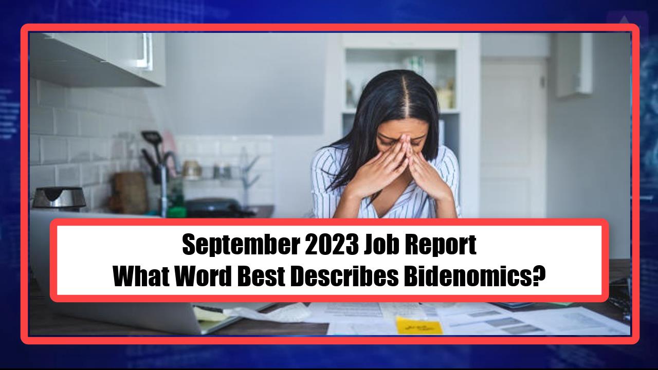September 2023 Job Report - What Word Best Describes Bidenomics?