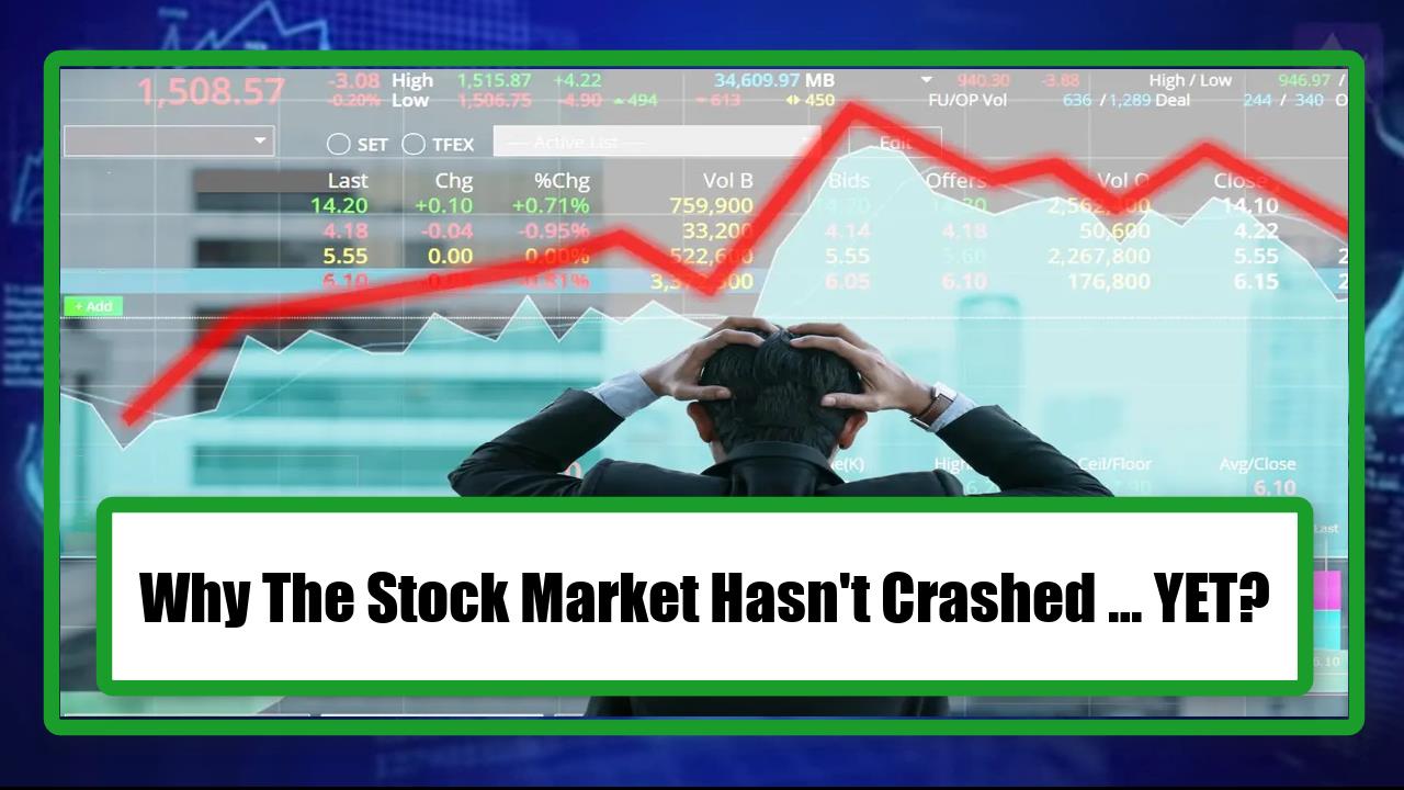 Why The Stock Market Hasn't Crashed … YET?