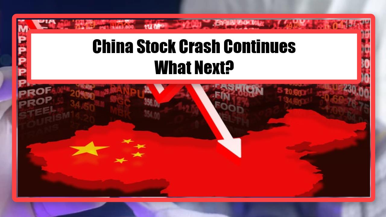 China Stock Crash Continues - What Next?