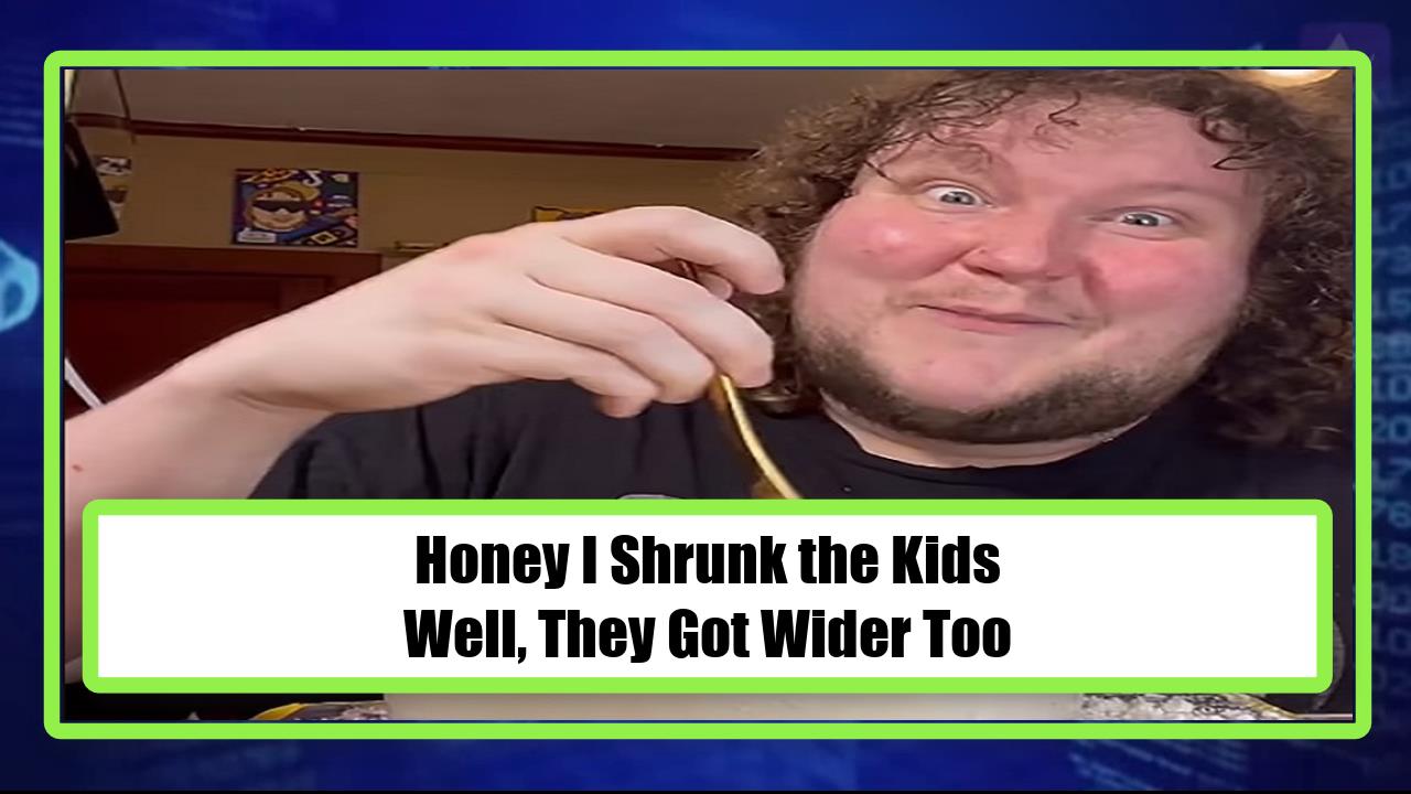 Honey I Shrunk the Kids - Well, They Got Wider Too