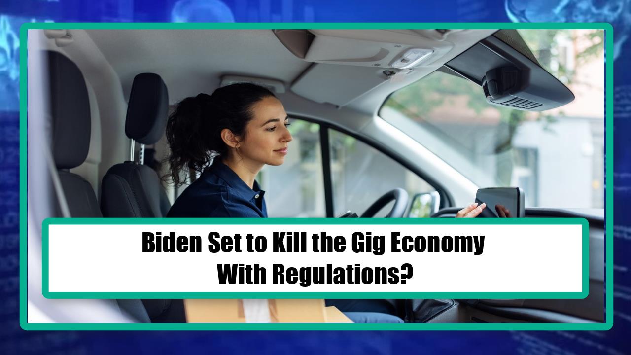 Biden Set to Kill the Gig Economy With Regulations?