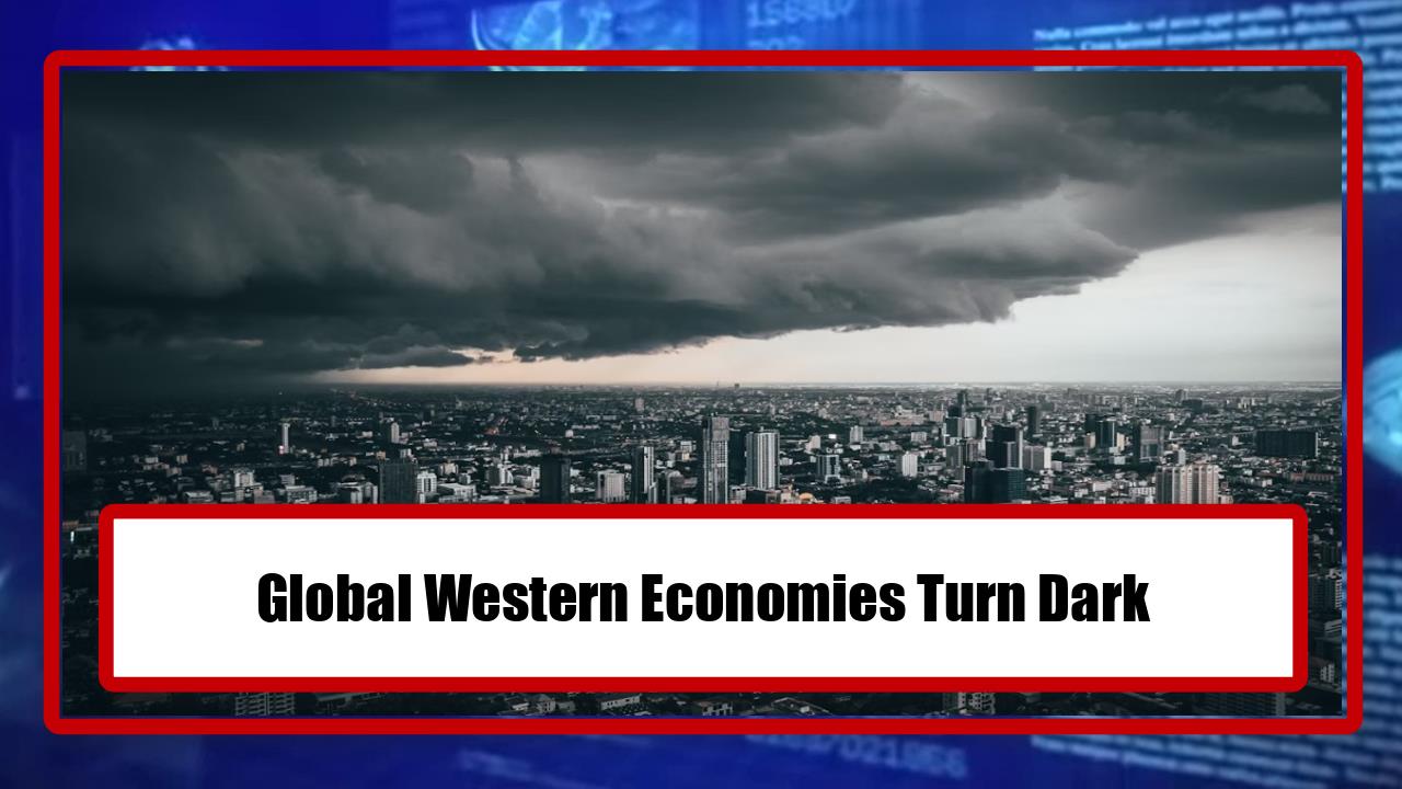 Global Western Economies Turn Dark