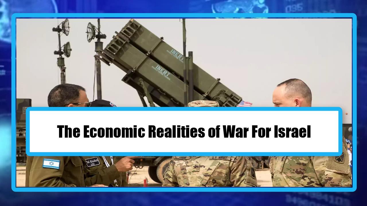 The Economic Realities of War For Israel