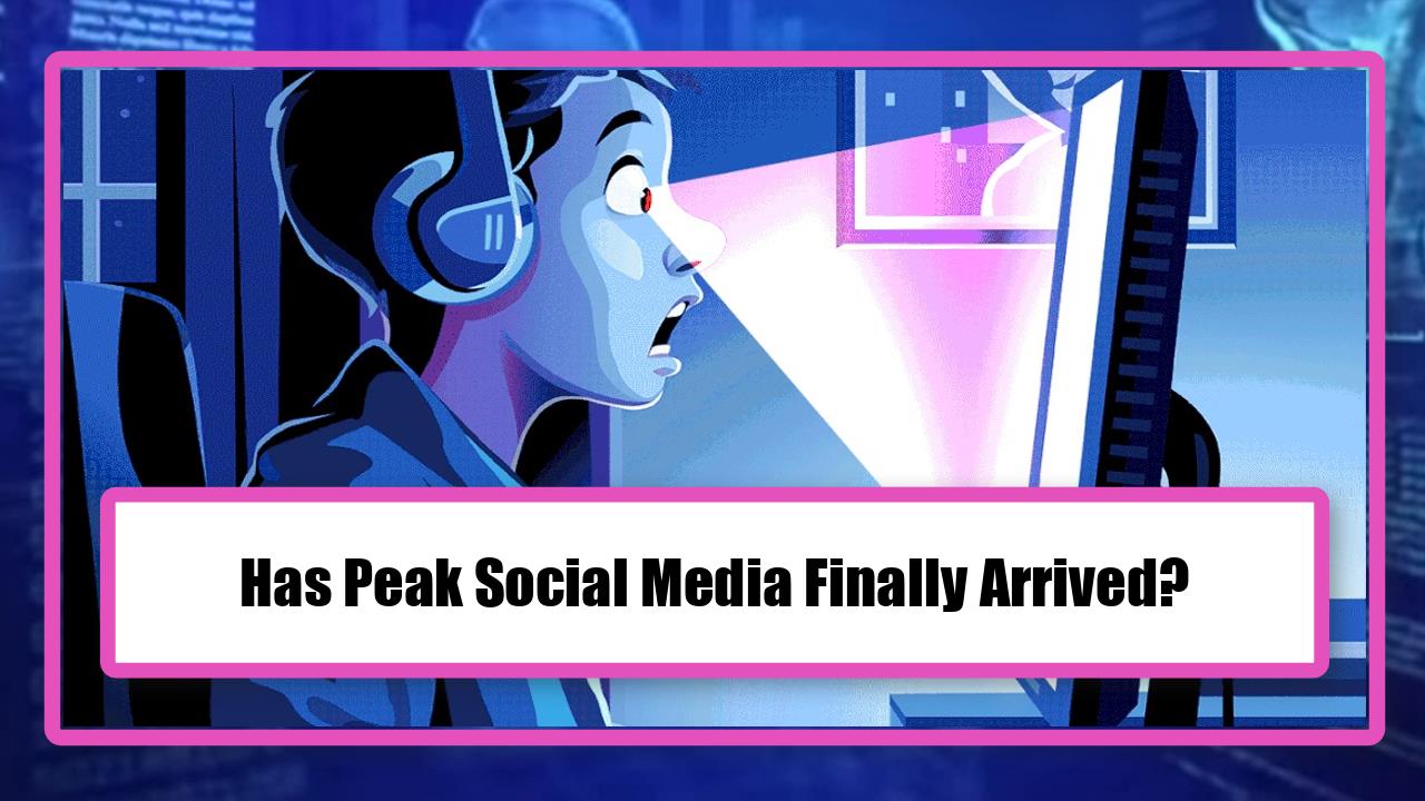 Has Peak Social Media Finally Arrived?