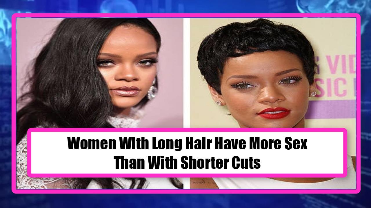Women With Long Hair Have More Sex Than With Shorter Cuts