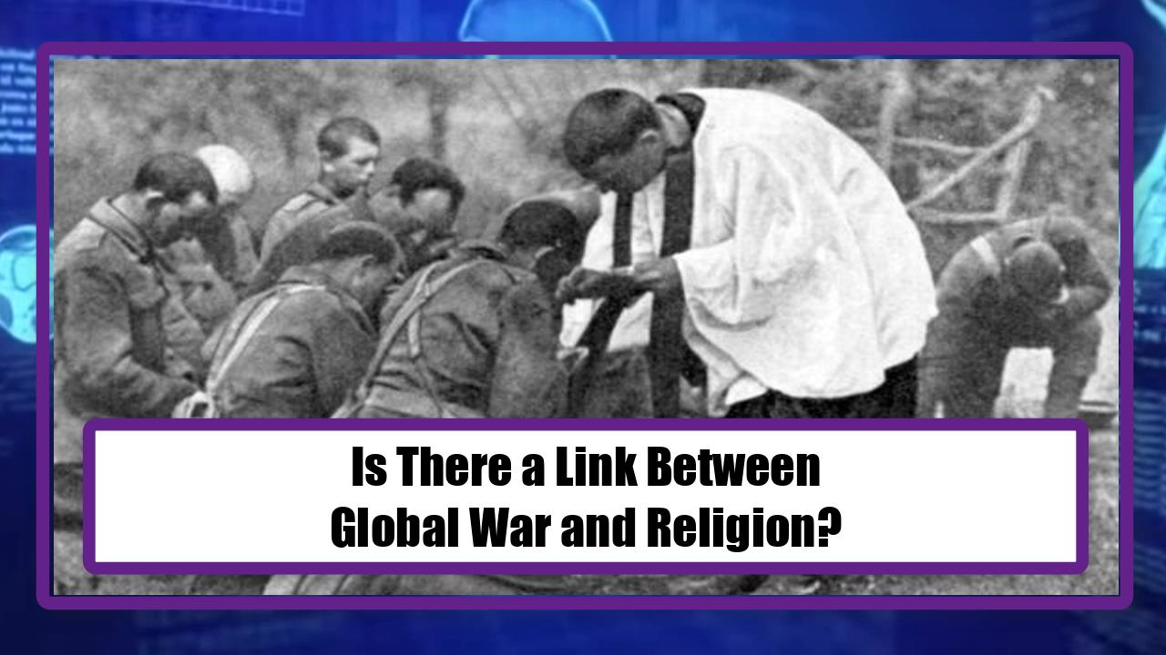 Is There a Link Between Global War and Religion?