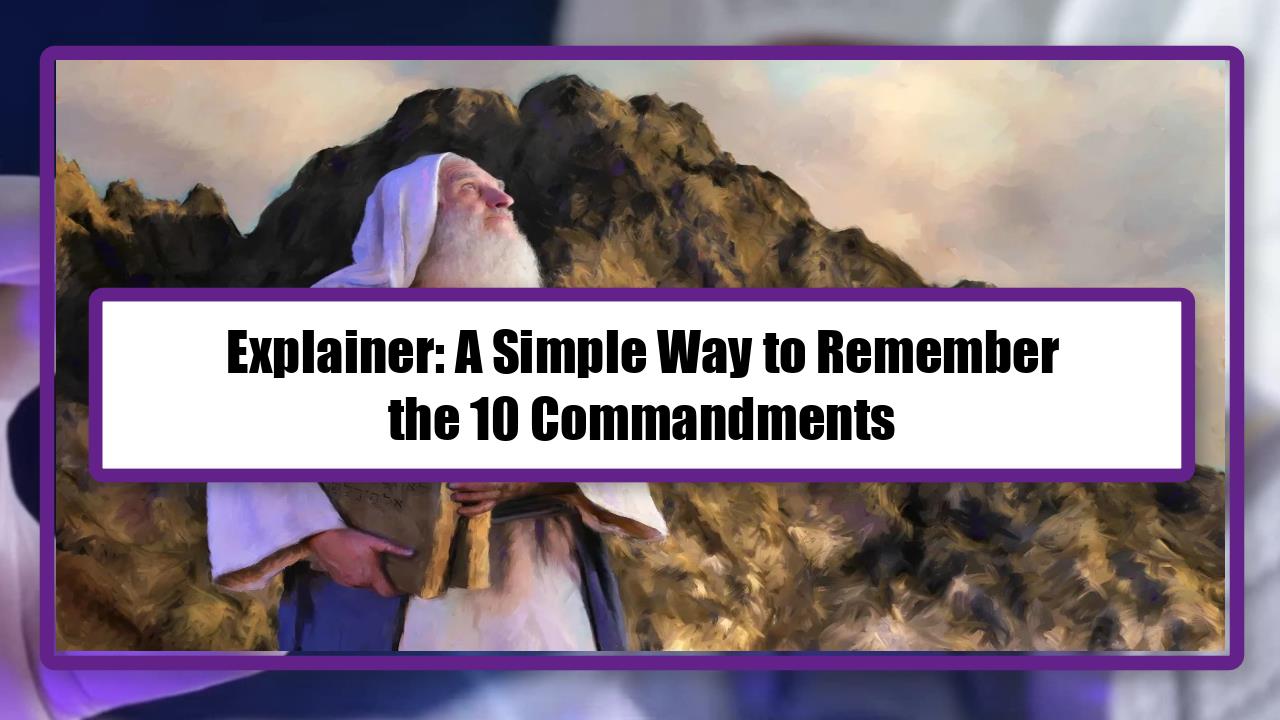 Explainer: A Simple Way to Remember the 10 Commandments