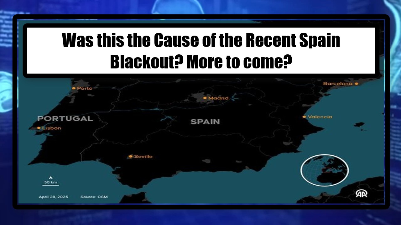 Was this the Cause of the Recent Spain Blackout? More to come?